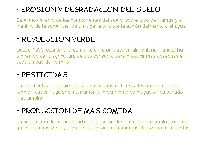  • EROSION Y DEGRADACION DEL SUELO Es el movimiento de los componentes del