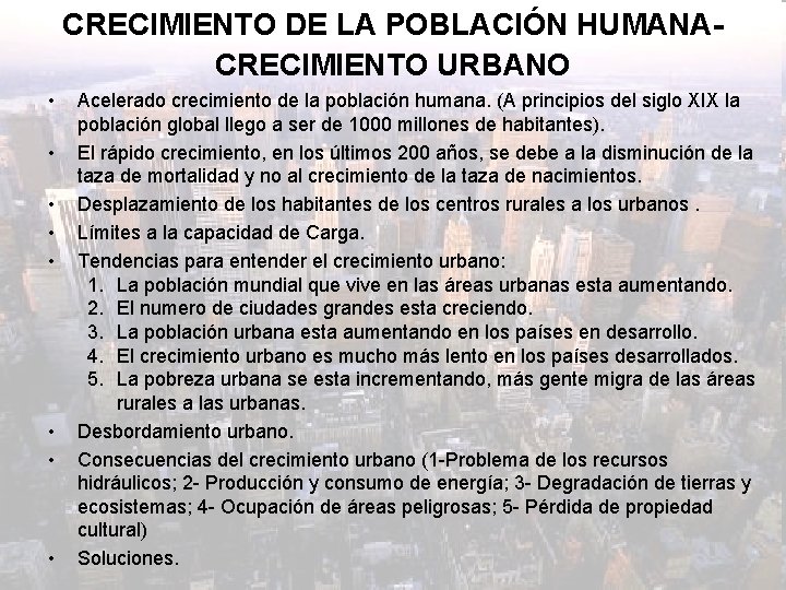 CRECIMIENTO DE LA POBLACIÓN HUMANACRECIMIENTO URBANO • • Acelerado crecimiento de la población humana.