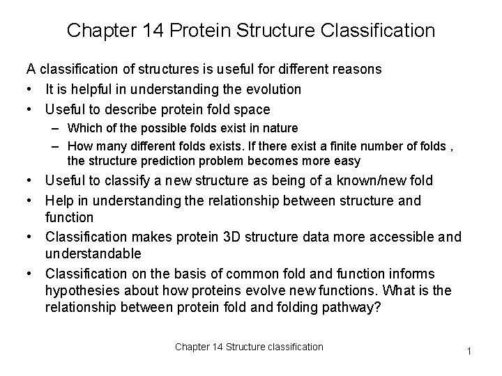 Chapter 14 Protein Structure Classification A classification of structures is useful for different reasons Chapter 14 Protein Structure Classification A classification of structures is useful for different reasons