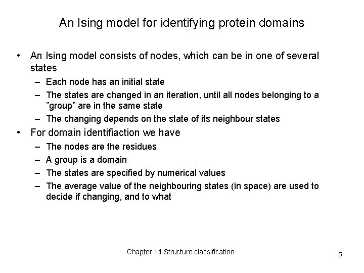 An Ising model for identifying protein domains • An Ising model consists of nodes, An Ising model for identifying protein domains • An Ising model consists of nodes,
