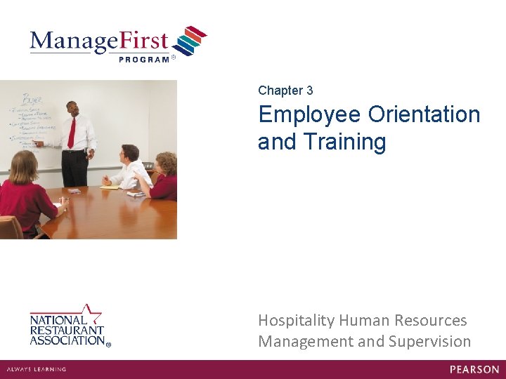 Chapter 3 Employee Orientation and Training Hospitality Human Resources Management and Supervision Chapter 3 Employee Orientation and Training Hospitality Human Resources Management and Supervision
