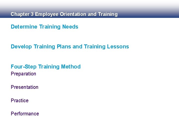 Chapter 3 Employee Orientation and Training Determine Training Needs Develop Training Plans and Training Chapter 3 Employee Orientation and Training Determine Training Needs Develop Training Plans and Training