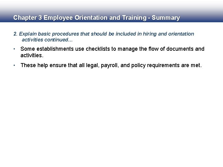 Chapter 3 Employee Orientation and Training - Summary 2. Explain basic procedures that should Chapter 3 Employee Orientation and Training - Summary 2. Explain basic procedures that should