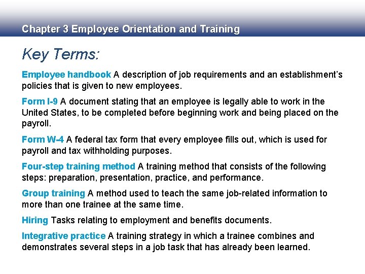 Chapter 3 Employee Orientation and Training Key Terms: Employee handbook A description of job Chapter 3 Employee Orientation and Training Key Terms: Employee handbook A description of job