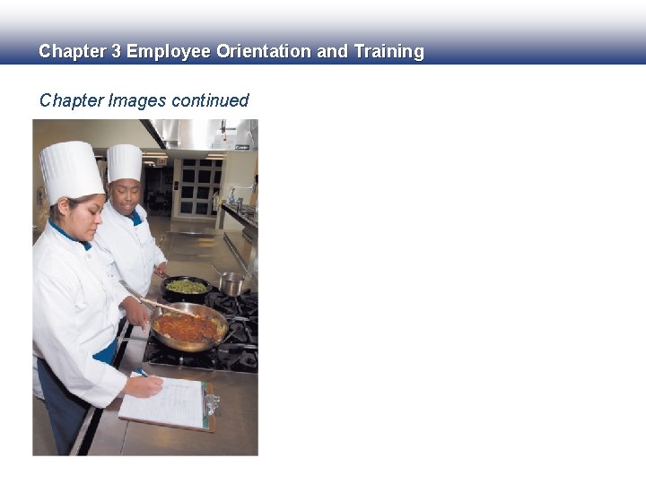 Chapter 3 Employee Orientation and Training Chapter Images continued Chapter 3 Employee Orientation and Training Chapter Images continued