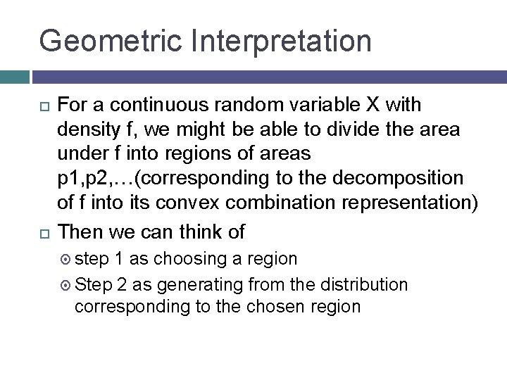 Geometric Interpretation For a continuous random variable X with density f, we might be