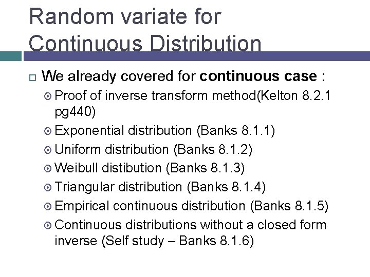 Random variate for Continuous Distribution We already covered for continuous case : Proof of
