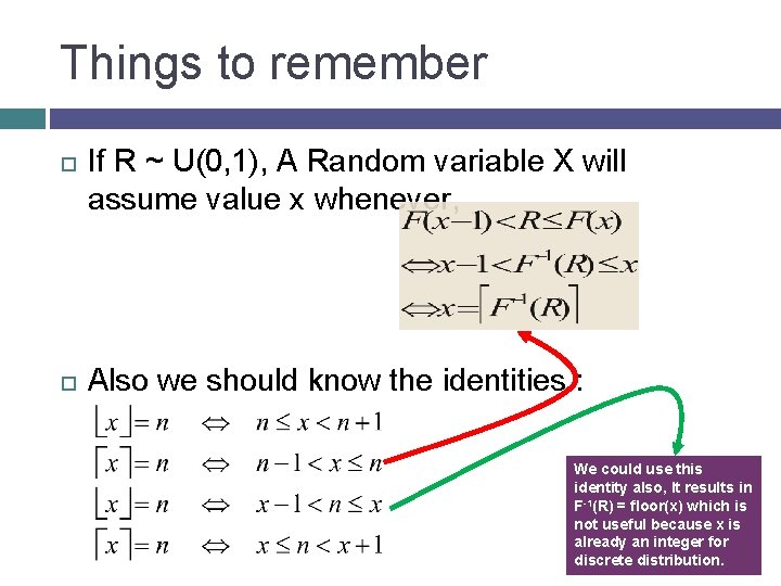 Things to remember If R ~ U(0, 1), A Random variable X will assume