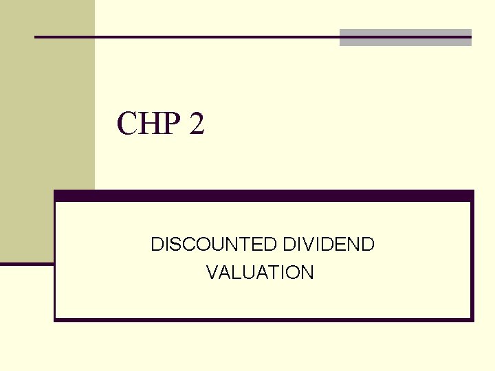 CHP 2 DISCOUNTED DIVIDEND VALUATION 