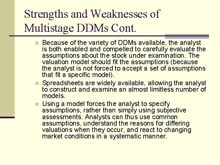 Strengths and Weaknesses of Multistage DDMs Cont. n n n Because of the variety