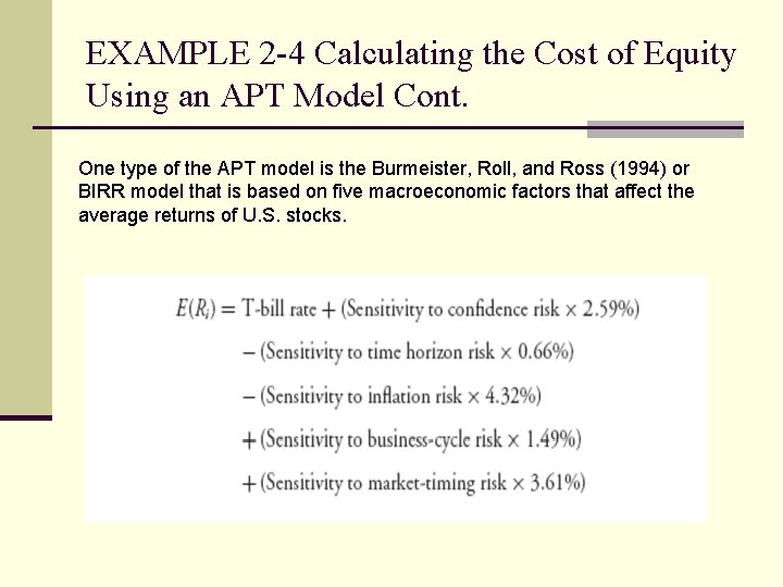 EXAMPLE 2 -4 Calculating the Cost of Equity Using an APT Model Cont. One