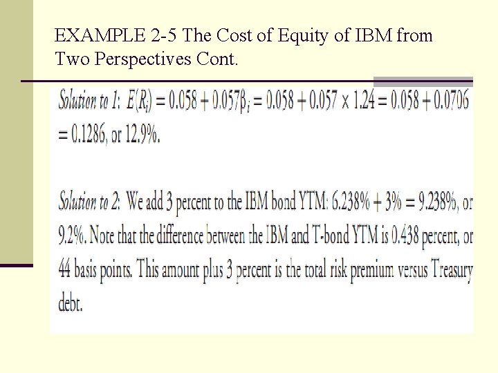 EXAMPLE 2 -5 The Cost of Equity of IBM from Two Perspectives Cont. 