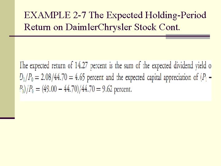 EXAMPLE 2 -7 The Expected Holding-Period Return on Daimler. Chrysler Stock Cont. 