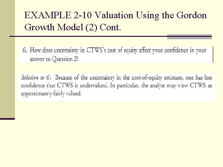 EXAMPLE 2 -10 Valuation Using the Gordon Growth Model (2) Cont. 