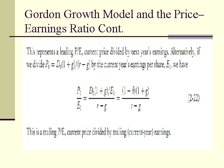 Gordon Growth Model and the Price– Earnings Ratio Cont. 