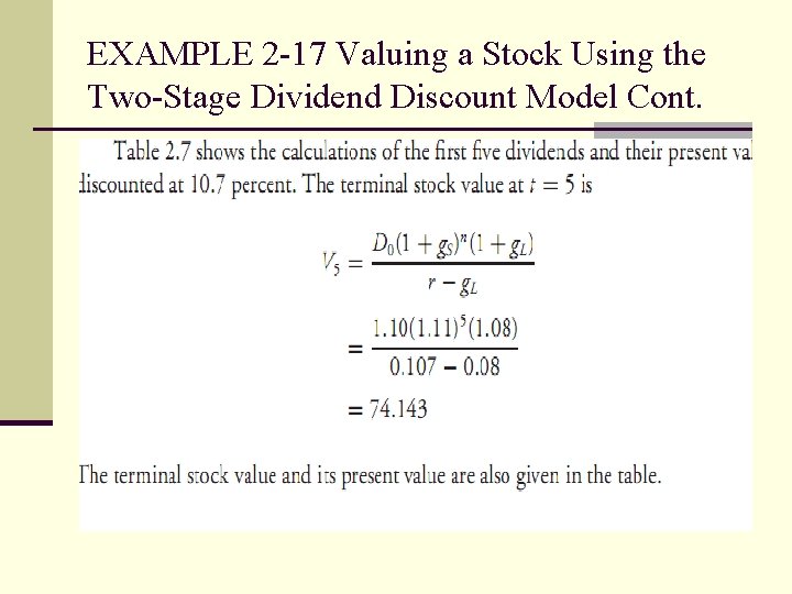 EXAMPLE 2 -17 Valuing a Stock Using the Two-Stage Dividend Discount Model Cont. 