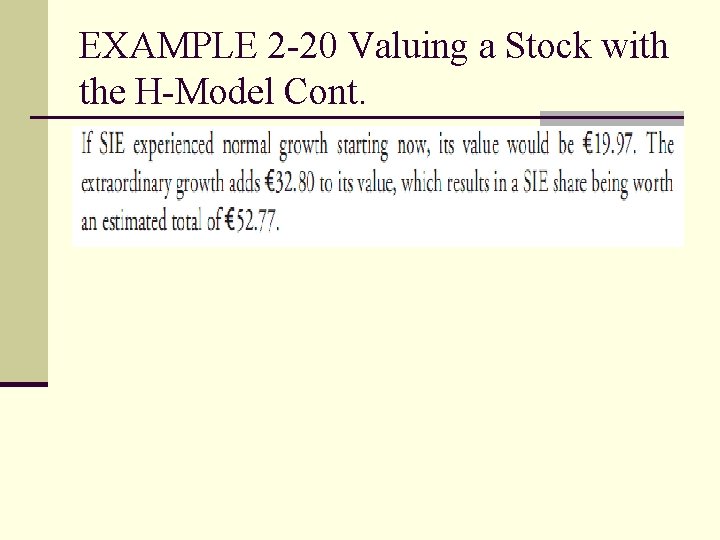 EXAMPLE 2 -20 Valuing a Stock with the H-Model Cont. 