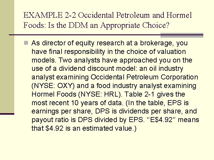 EXAMPLE 2 -2 Occidental Petroleum and Hormel Foods: Is the DDM an Appropriate Choice?