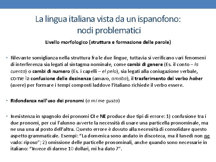 La lingua italiana vista da un ispanofono: nodi problematici Livello morfologico (struttura e formazione