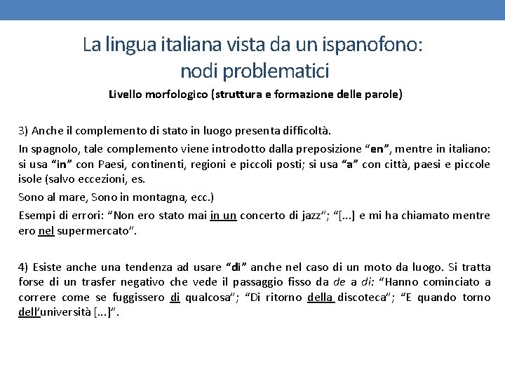 La lingua italiana vista da un ispanofono: nodi problematici Livello morfologico (struttura e formazione