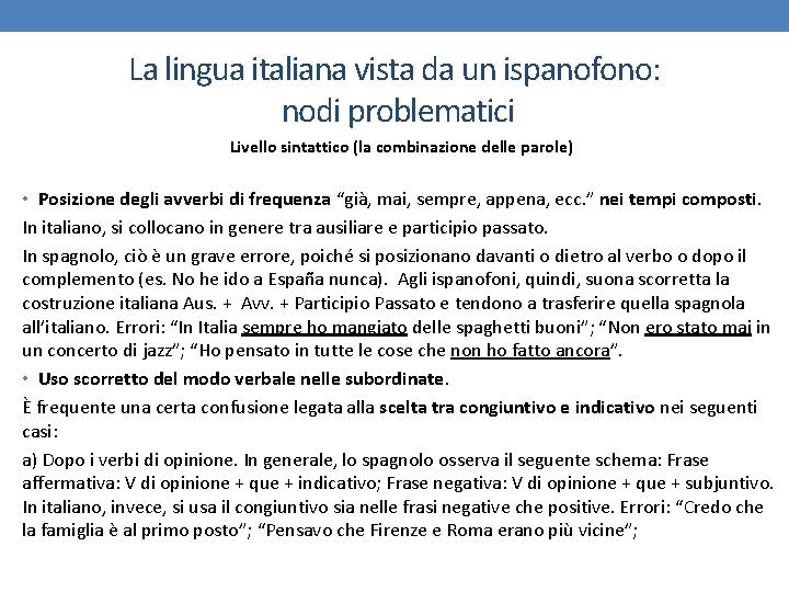 La lingua italiana vista da un ispanofono: nodi problematici Livello sintattico (la combinazione delle