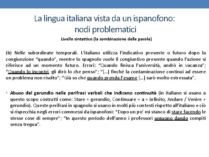La lingua italiana vista da un ispanofono: nodi problematici Livello sintattico (la combinazione delle