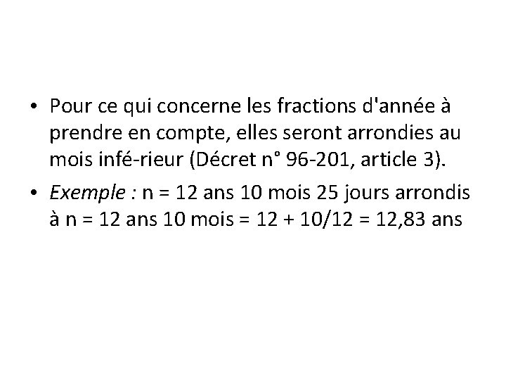 • Pour ce qui concerne les fractions d'année à prendre en compte, elles • Pour ce qui concerne les fractions d'année à prendre en compte, elles