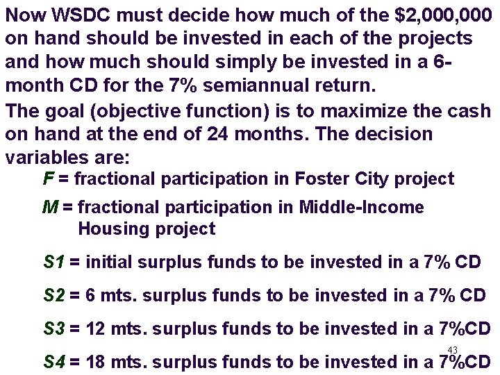 Now WSDC must decide how much of the $2, 000 on hand should be