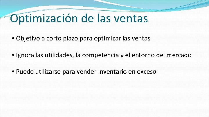 Optimización de las ventas • Objetivo a corto plazo para optimizar las ventas • Optimización de las ventas • Objetivo a corto plazo para optimizar las ventas •