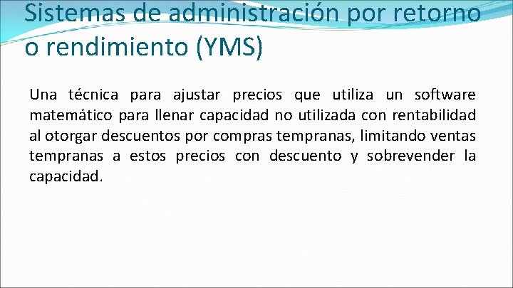 Sistemas de administración por retorno o rendimiento (YMS) Una técnica para ajustar precios que Sistemas de administración por retorno o rendimiento (YMS) Una técnica para ajustar precios que