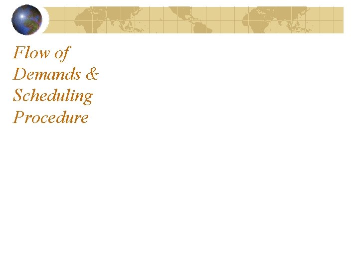 Flow of Demands & Scheduling Procedure 