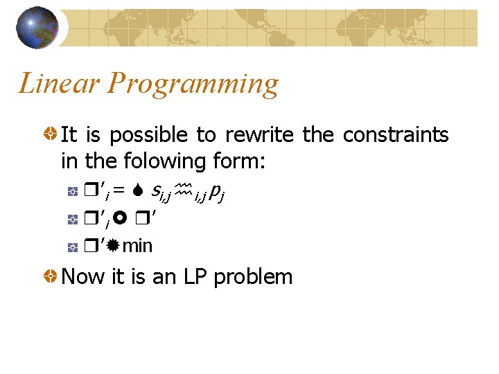 Linear Programming It is possible to rewrite the constraints in the folowing form: ’i