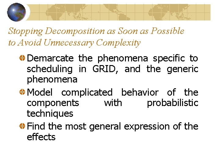 Stopping Decomposition as Soon as Possible to Avoid Unnecessary Complexity Demarcate the phenomena specific