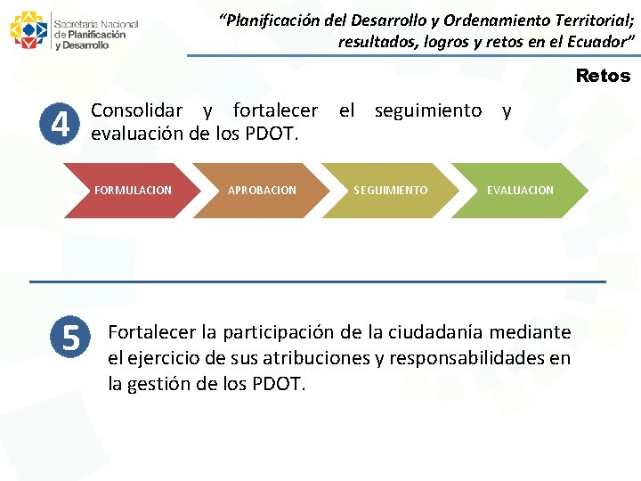 “Planificación del Desarrollo y Ordenamiento Territorial; resultados, logros y retos en el Ecuador” Retos