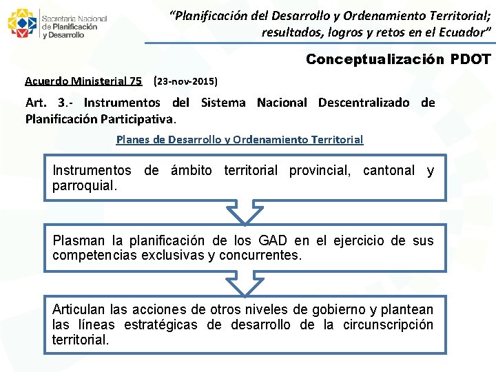 “Planificación del Desarrollo y Ordenamiento Territorial; resultados, logros y retos en el Ecuador” Conceptualización