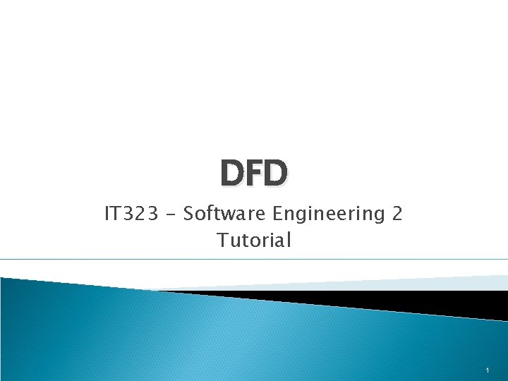 DFD IT 323 - Software Engineering 2 Tutorial 1 