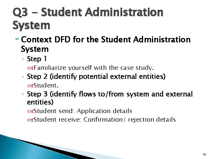 Q 3 - Student Administration System Context DFD for the Student Administration System ◦