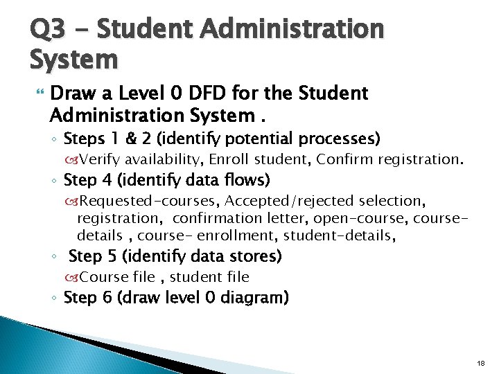 Q 3 - Student Administration System Draw a Level 0 DFD for the Student