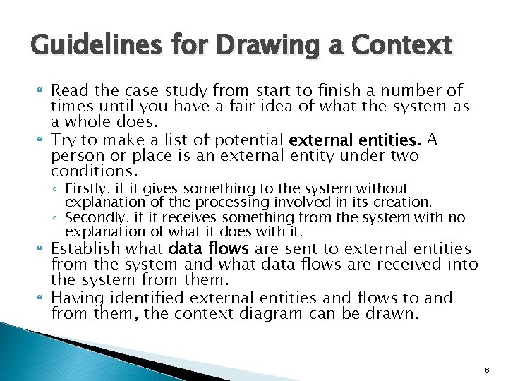 Guidelines for Drawing a Context Read the case study from start to finish a