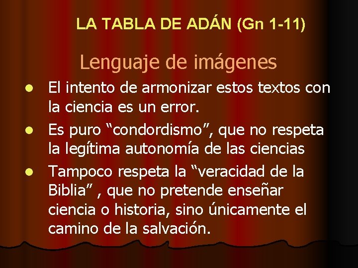 LA TABLA DE ADÁN (Gn 1 -11) Lenguaje de imágenes El intento de armonizar