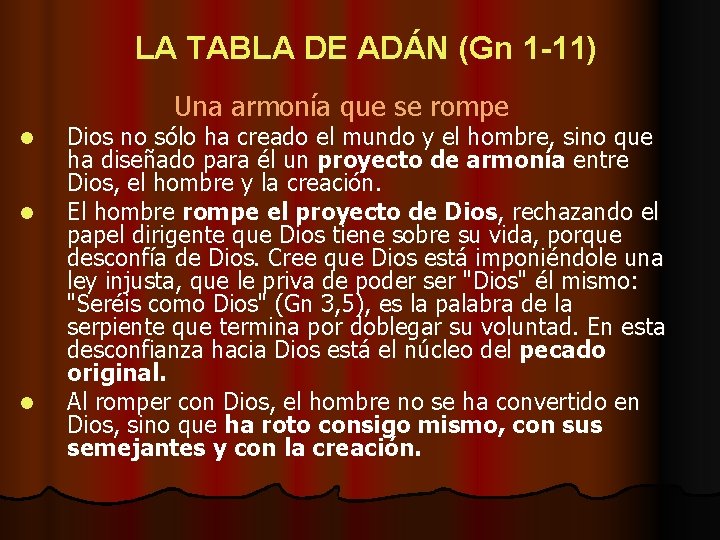 LA TABLA DE ADÁN (Gn 1 -11) Una armonía que se rompe l l