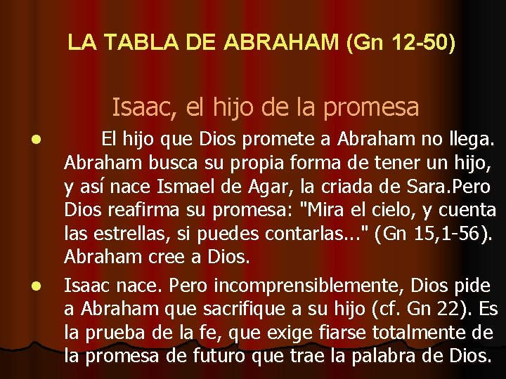 LA TABLA DE ABRAHAM (Gn 12 -50) Isaac, el hijo de la promesa l