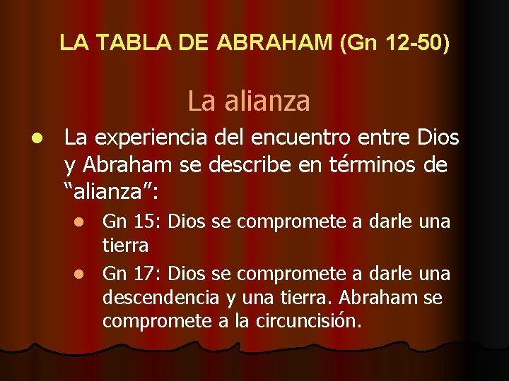 LA TABLA DE ABRAHAM (Gn 12 -50) La alianza l La experiencia del encuentro