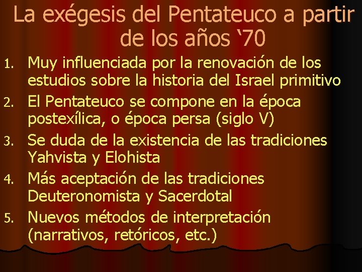 La exégesis del Pentateuco a partir de los años ‘ 70 1. 2. 3.