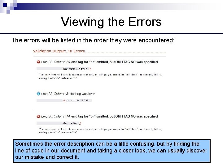 Viewing the Errors The errors will be listed in the order they were encountered: