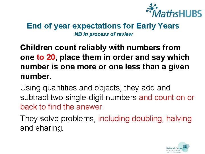 End of year expectations for Early Years NB In process of review Children count