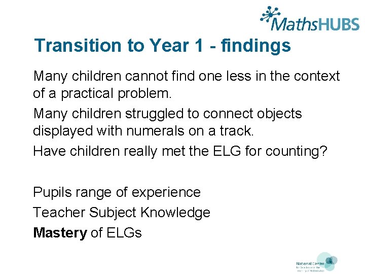 Transition to Year 1 - findings Many children cannot find one less in the