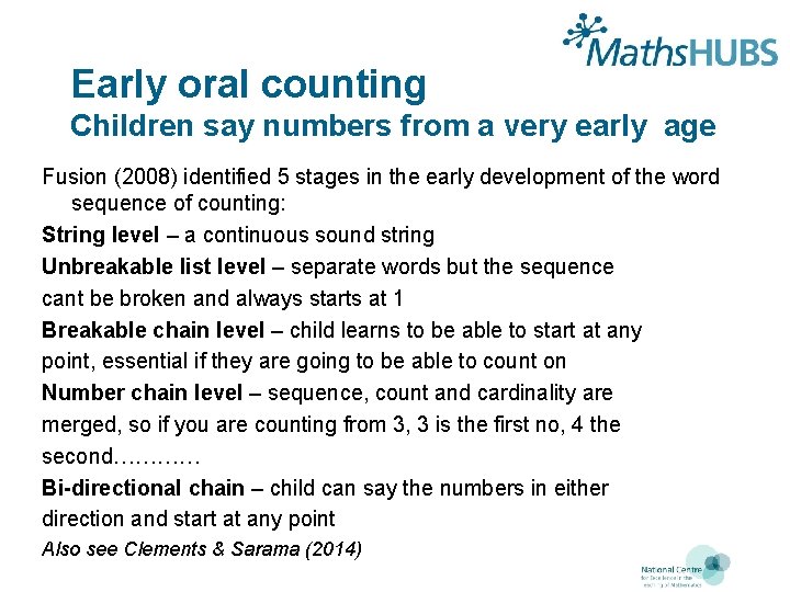 Early oral counting Children say numbers from a very early age Fusion (2008) identified