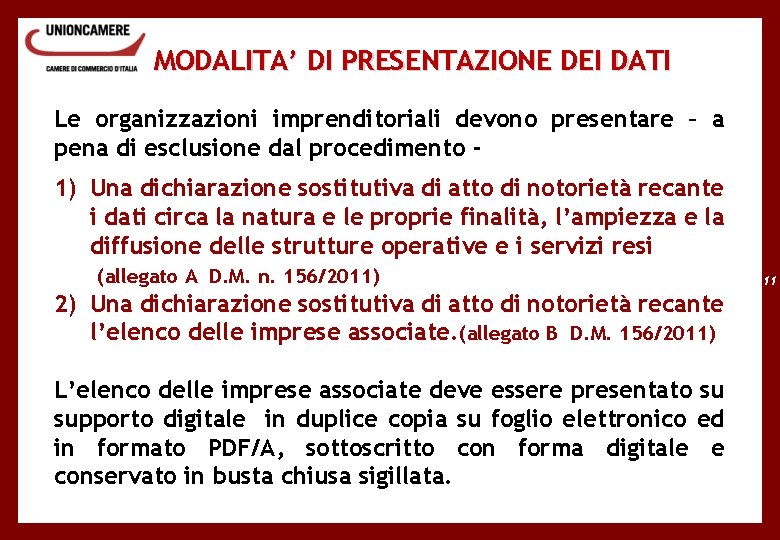 MODALITA’ DI PRESENTAZIONE DEI DATI Le organizzazioni imprenditoriali devono presentare – a pena di