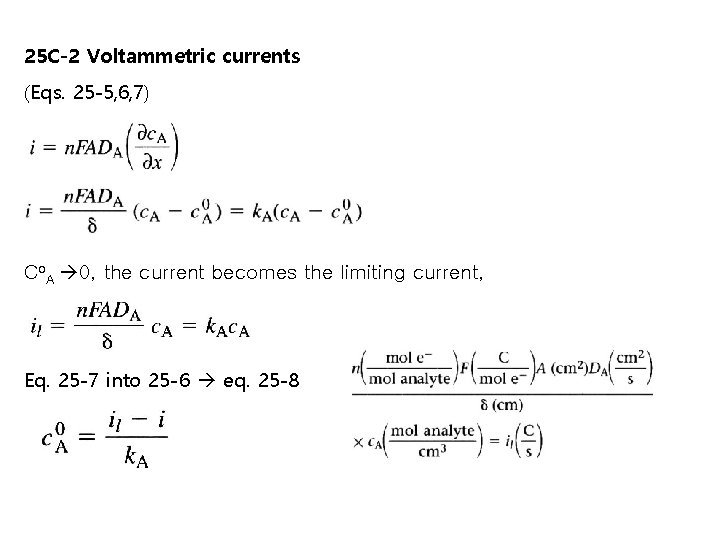 25 C-2 Voltammetric currents (Eqs. 25 -5, 6, 7) Co. A 0, the current 25 C-2 Voltammetric currents (Eqs. 25 -5, 6, 7) Co. A 0, the current